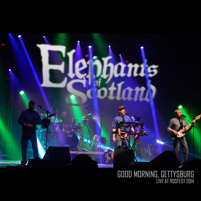 Good Morning, Gettysburg - Live at Rosfest 2014  - ELEPHANTS OF SCOTLAND